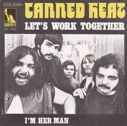 Canned Heat : Let's Work Together (Single)